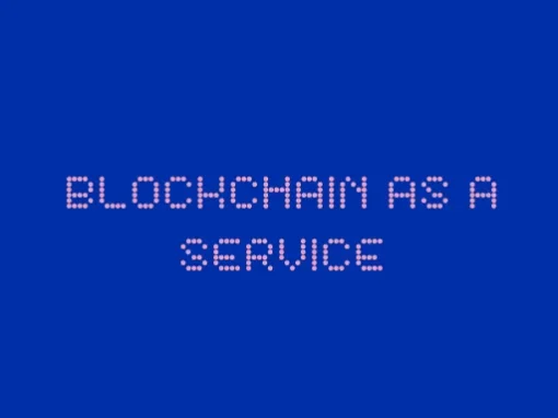 Blockchain as a Service (BaaS)