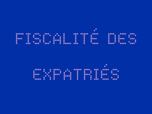 Fiscalité des expatriés