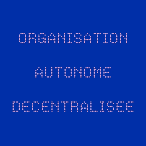 Organisations autonomes décentralisées (DAO)