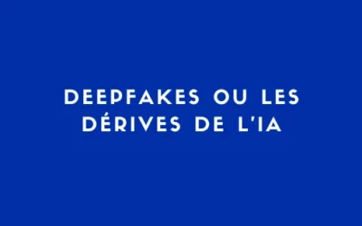 Deepfakes ou les dérives de l’IA