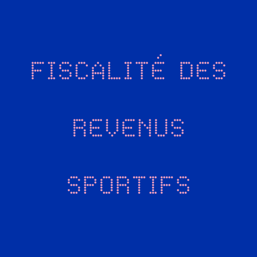 Fiscalité des revenus sportifs professionnels